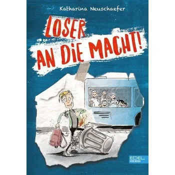 Loser an die Macht! - Neuschaefer, Katharina