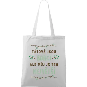 Látková taška Tátové jsou borci, ale můj je ten největší