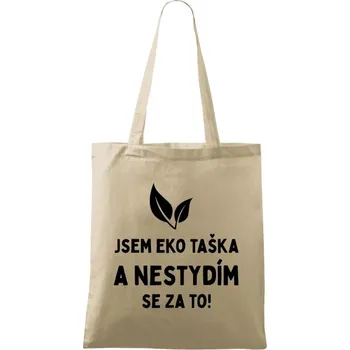 Látková taška Jsem eko taška a nestydím se za to!