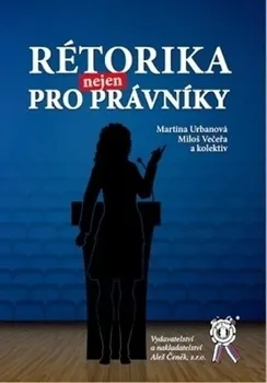 Český jazyk Rétorika nejen pro právníky - Martina Urbanová a kol. (2020, brožovaná)