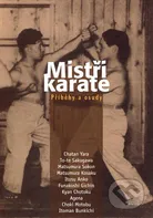 Mistři karate: Příběhy a osudy - kolektiv autorů (2005, brožovaná)