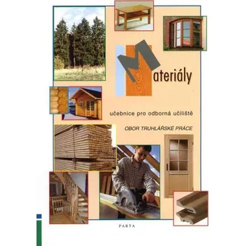 Materiály: Obor Truhlářské práce: Učebnice pro odborná učiliště - Vratislav Kaděra (2019, brožovaná)
