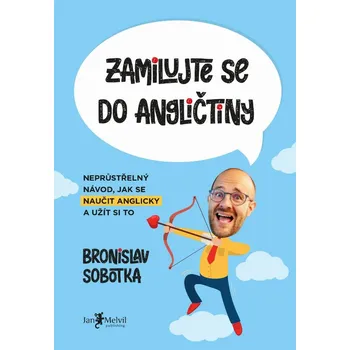 Kniha Zamilujte se do angličtiny: Neprůstřelný návod, jak se naučit anglicky a užít si to - Bronislav Sobotka [CS/EN] (2021) [E-kniha]