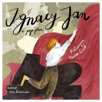 Ignacy Jan i jego plan - Katarzyna Huzar-Czub, Zosia Dzierżawska