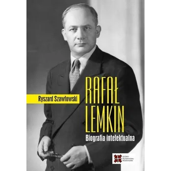 Literární biografie Rafał Lemkin. Biografia intelektualna - Ryszard Szawłowski