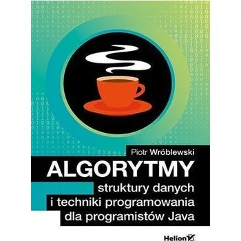 Algorytmy, struktury danych i techniki program. - PIOTR WRÓBLEWSKI
