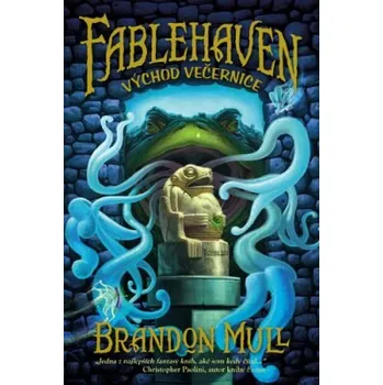 Fablehaven Východ večernice - Brandon Mull