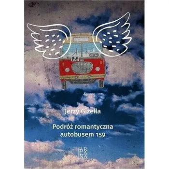 Podróż romantyczna autobusem 159 - Jerzy Gizella