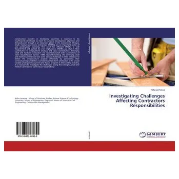 Investigating Challenges Affecting Contractors Responsibilities - Lemessa, Keba