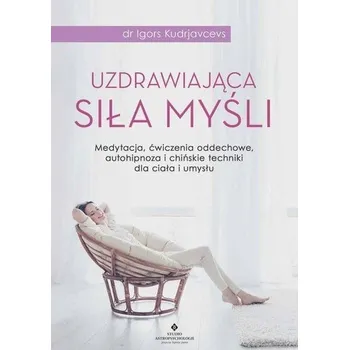Uzdrawiająca siła myśli - Igors Kudrjavcevs