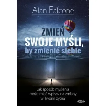 Zmień swoje myśli - Alan Falcone