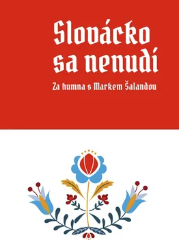 Slovácko sa nenudí - Marek Šalanda (2021, vázaná)