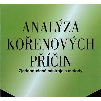 Analýza kořenových příčin Jazyk: Česky, Varianta: Tisk