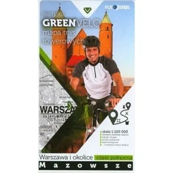 Cestování Green Velo. Warszawa i okolice cz. płn. - Praca zbiorowa