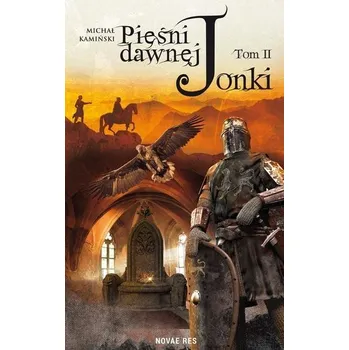 Pieśni dawnej Jonki. Tom II - MICHAŁ KAMIŃSKI