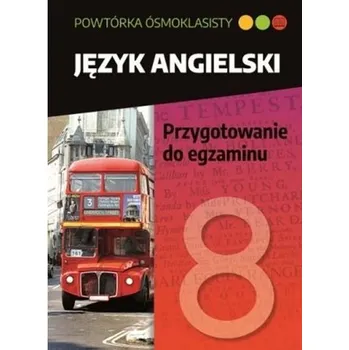 Powtórka ósmoklasisty. Język ang. Przygotowanie.. - Kala Dobosz