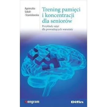 Trening pamięci i koncentracji dla seniorów - Agnieszka Sokół-Stanisławska