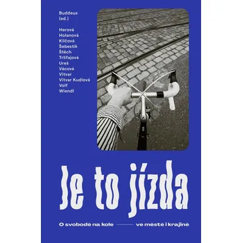 Je to jízda: O svobodě na kole ve městě…