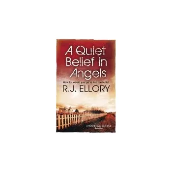 Quiet Belief In Angels - Ellory, R.J.