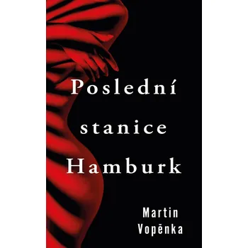 Poslední stanice Hamburk - Martin…