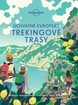 Úchvatné evropské trekingové trasy - Nakladatelství Svojtka & Co. (2021, pevná)
