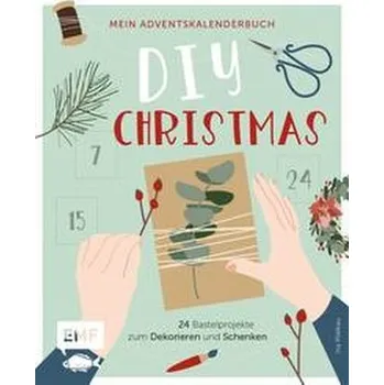Mein Adventskalender-Buch: DIY Christmas - Mielkau, Ina
