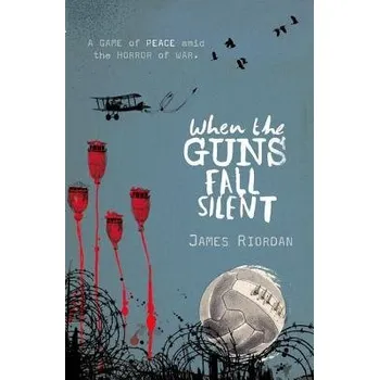 When the Guns Fall Silent - Riordan, James