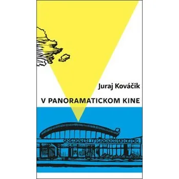 V panoramatickom kine - Juraj Kováčik