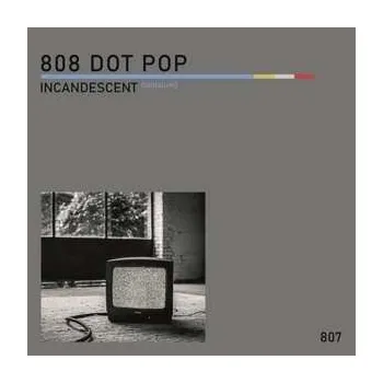 Zahraniční hudba SP 808 Dot Pop: Incandescent (Tantalum) 2020