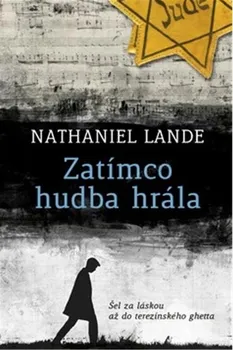 Literární biografie Zatímco hudba hrála - Nathaniel Lande (2021, pevná)