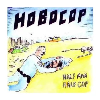 Zahraniční hudba LP Hobocop: Half Man Half Cop 2014
