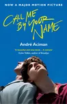 Call Me By Your Name - André Aciman…