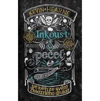 Inkoust a pečeť: Příběh ze světa Železného druida - Kevin Hearne (2021, brožovaná)