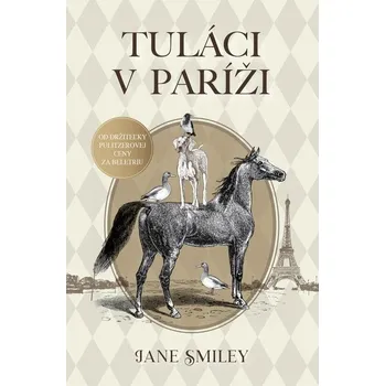 Kniha Tuláci v Paríži - Jane Smiley (E-Kniha) - 978-80-220-2343-6