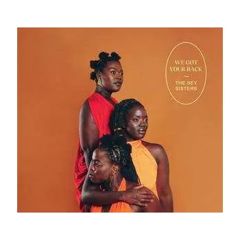 Zahraniční hudba CD The Sey Sisters: We Got Your Back 2021