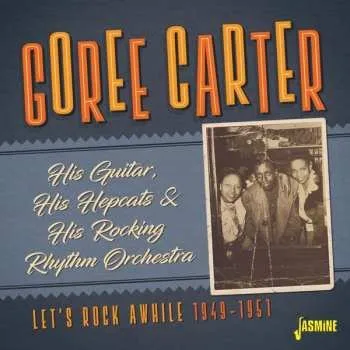 Zahraniční hudba CD Goree Carter: Let's Rock Awhile 1949-1951 2020