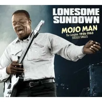 Zahraniční hudba CD Lonesome Sundown: Mojo Man (The Complete 1956-1963 Excello Singles) LTD | DIGI 2020 Digipack Limited Edition