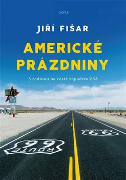 Cestování Americké prázdniny: S rodinou na cestě západem USA - Jiří Fišar (2021, pevná)