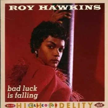 Zahraniční hudba CD Roy Hawkins: Bad Luck Is Falling 2006