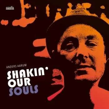 Zahraniční hudba CD Anders Aarum: Shakin' Our Souls 2018