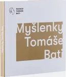 Myšlenky Tomáše Bati - Gabriela…