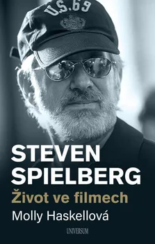 Literární biografie Steven Spielberg: Život ve filmech - Molly Haskellová (2021, pevná)