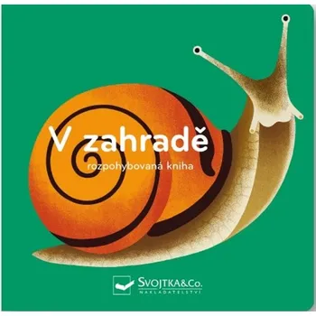 Leporelo V zahradě: Rozpohybovaná kniha - Svojtka & Co. (2021)