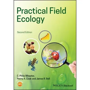 Cizí jazyk Practical Field Ecology - Wheater, C. Philip (Manchester Metropolitan University) a Bell, James R. (Rothamsted Research) a Cook, Penny A. (Liverpool John Moores University)