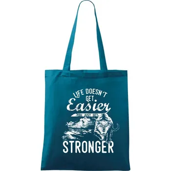Life Doesn t Get Easier - Taška bavlněná - 42 x 38 cm ( Petrolejová )
