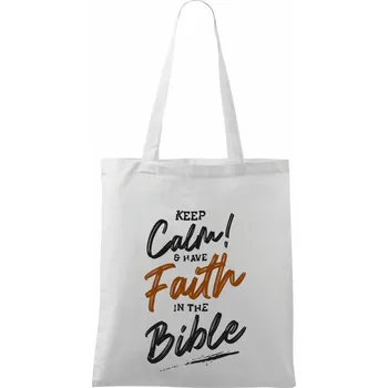 Keep calm and have faith in the Bible - Taška bavlněná - 42 x 38 cm ( Bílá )