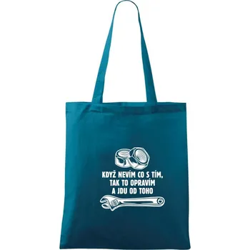 Když nevím co s tím, tak to opravím a jdu od toho - Taška bavlněná - 42 x 38 cm ( Petrolejová )