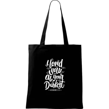 Nákupní taška I loved you at your darkest - Taška bavlněná - 42 x 38 cm ( Černá )