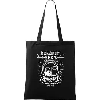 Nesnáším být sexy - skladník, skladnice - Taška bavlněná - 42 x 38 cm ( Černá )