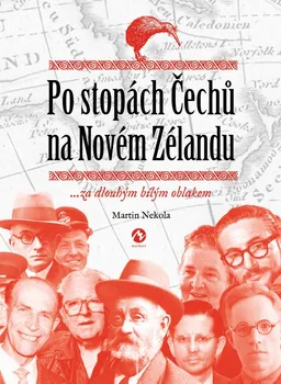 Po stopách Čechů na Novém Zélandu: ...za dlouhým bílým oblakem - Martin Nekola (2021, brožovaná)
